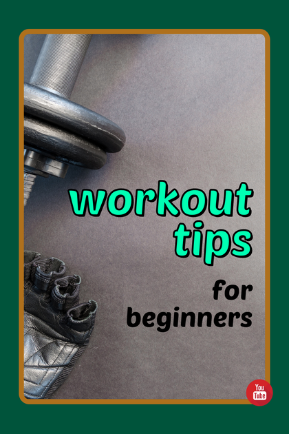 Try these workout tips if you're a beginner!
