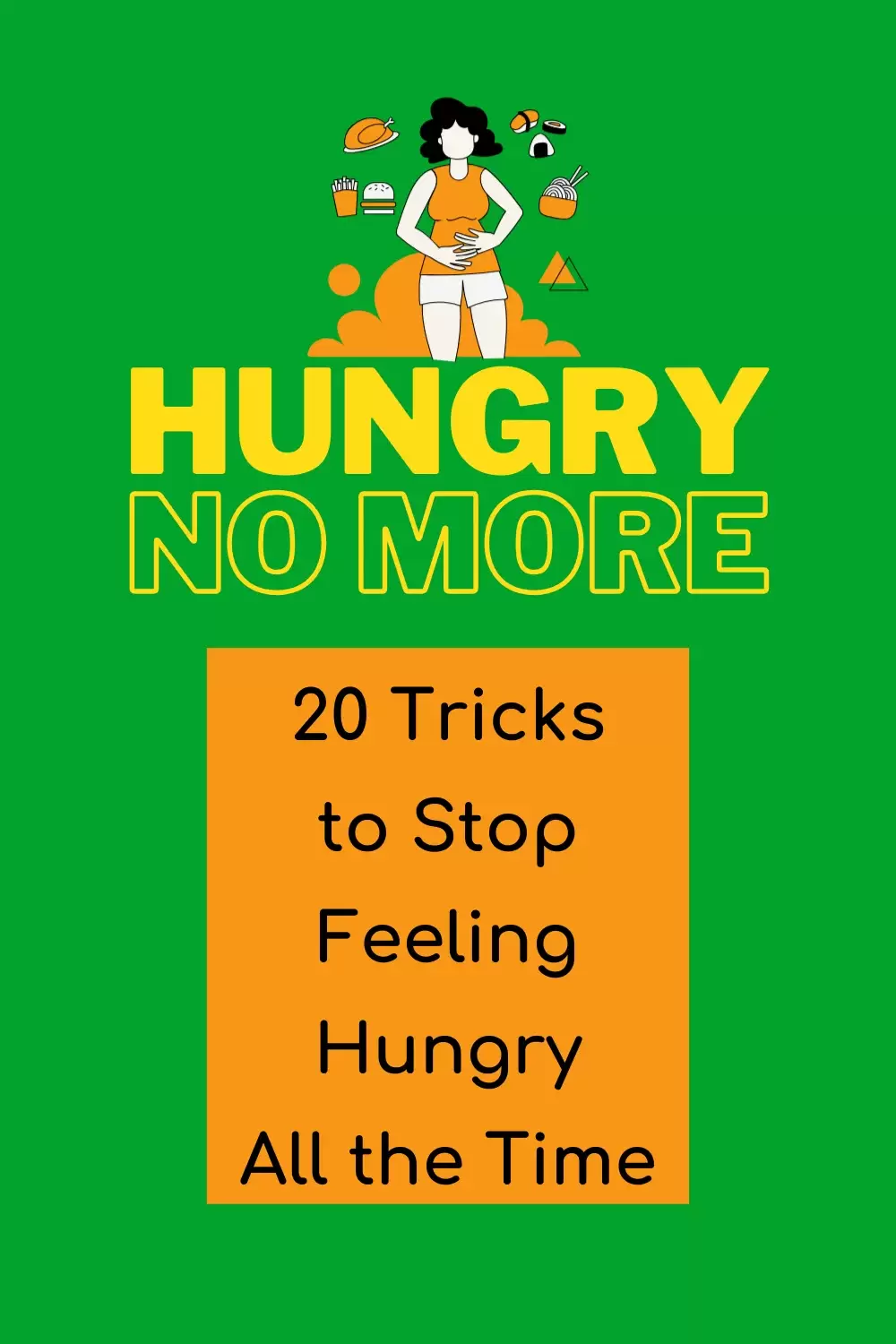 20 Tips to stop feeling hungry all the time